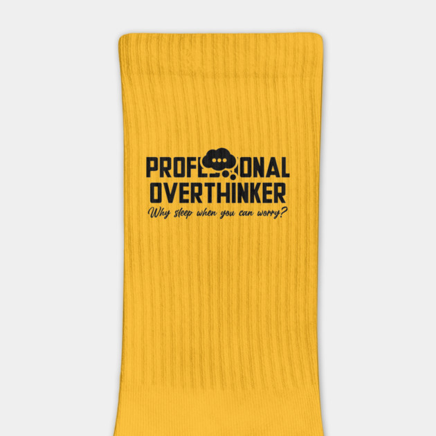 PROFESSIONAL OVERTHINKER by Fabrik