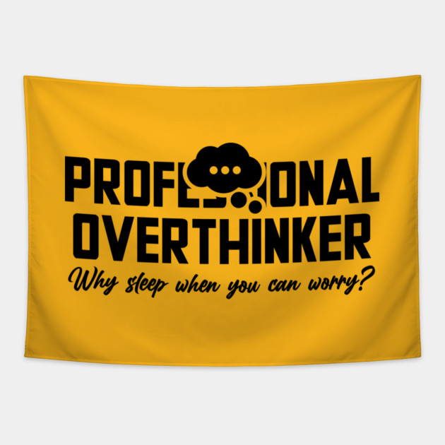 PROFESSIONAL OVERTHINKER Tapestry by Fabrik
