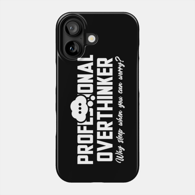 PROFESSIONAL OVERTHINKER Phone Case by Fabrik