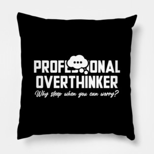 PROFESSIONAL OVERTHINKER Pillow