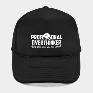 PROFESSIONAL OVERTHINKER Hat