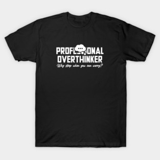 PROFESSIONAL OVERTHINKER T-Shirt