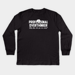 PROFESSIONAL OVERTHINKER Kids Long Sleeve T-Shirt