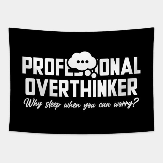 PROFESSIONAL OVERTHINKER Tapestry by Fabrik
