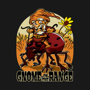 Gnome on the Range T-Shirt