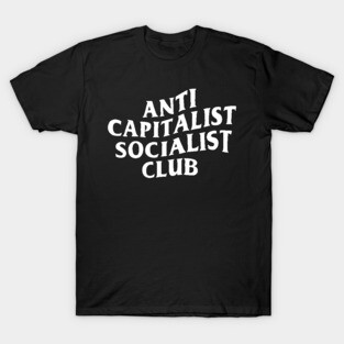Anti Capitalist Socialist Club - White Text T-Shirt