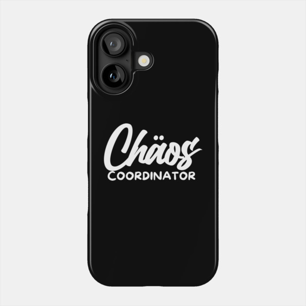 CHOAS COORDINATOR Phone Case by Fabrik