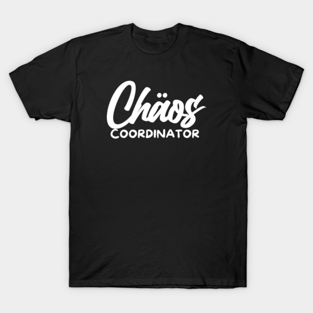 CHOAS COORDINATOR T-Shirt by Fabrik
