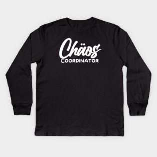 CHOAS COORDINATOR Kids Long Sleeve T-Shirt