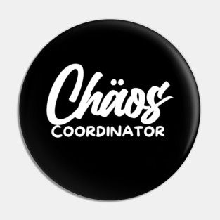 CHOAS COORDINATOR Pin