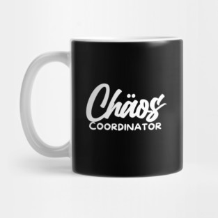 CHOAS COORDINATOR Mug