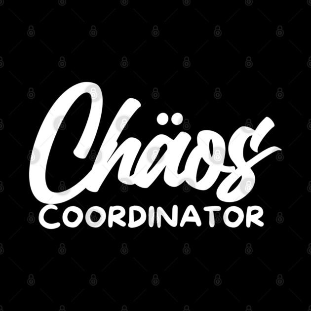 CHOAS COORDINATOR by Fabrik