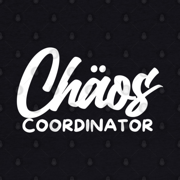CHOAS COORDINATOR by Fabrik