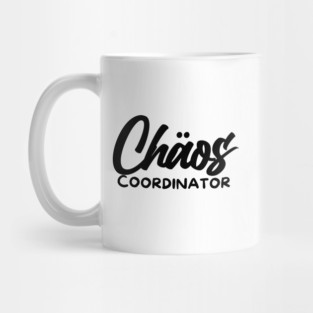 CHOAS COORDINATOR Mug