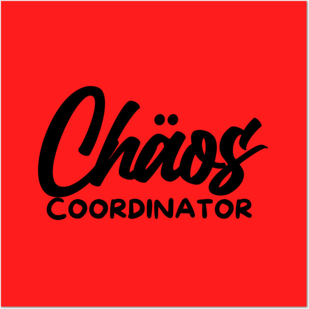 CHOAS COORDINATOR Wall Art by Fabrik