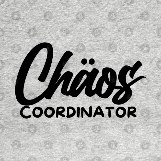CHOAS COORDINATOR by Fabrik