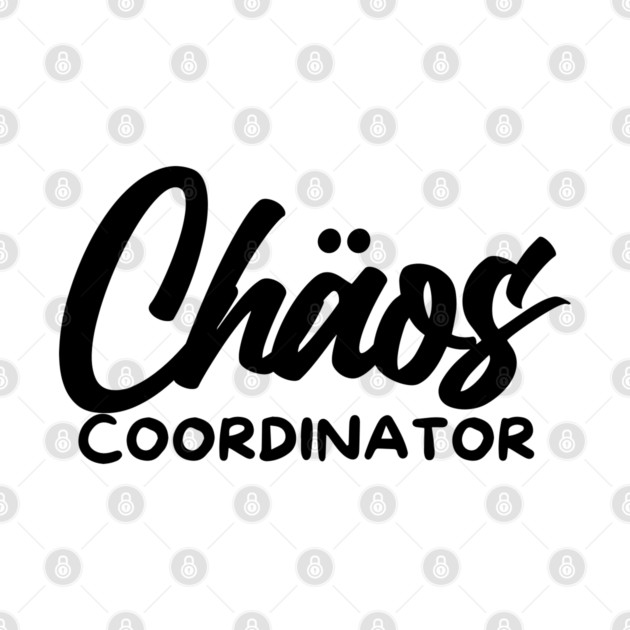 CHOAS COORDINATOR by Fabrik