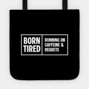 BORN TIRED Tote