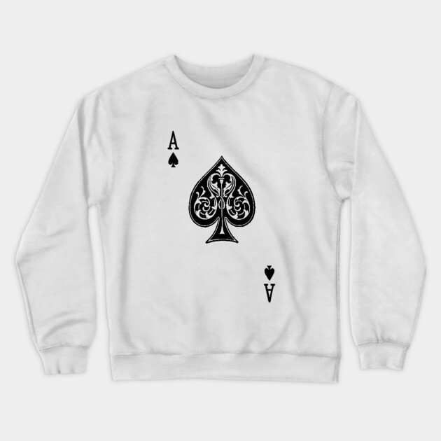 Ace Spades Spade Playing Card Game Ace Of Spades Crewneck
