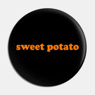 Sweet Potato and Kind Of Rude Potato Pin