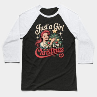 Just A Girl Who Loves Christmas Comfort Colors Adult Heavyweight Baseball T-Shirt