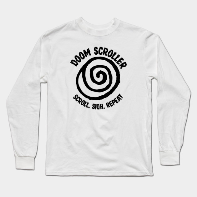 DOOM SCROLLER Long Sleeve T-Shirt by Fabrik