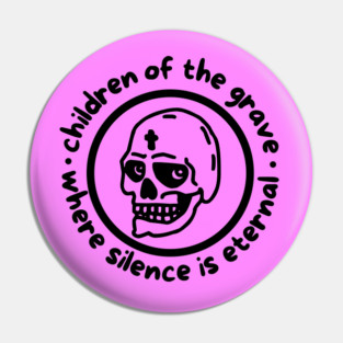 CHILDREN OF THE GRAVE Pin