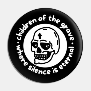 CHILDREN OF THE GRAVE Pin