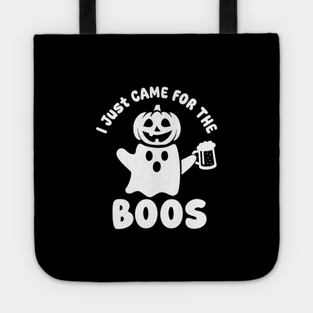 I Just Came For The Boos Tote by DIGITAL MERCH CREATIONS