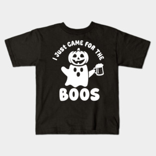 I Just Came For The Boos Kids T-Shirt