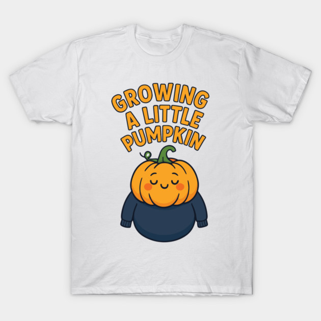 Growing A Little Pumpkin T-Shirt by Customer's Store 1