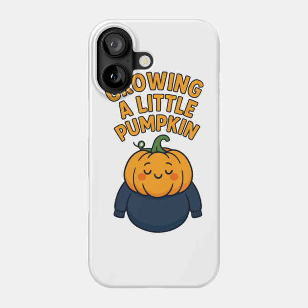 Growing A Little Pumpkin Phone Case by Customer's Store 1