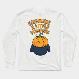 Growing A Little Pumpkin Long Sleeve T-Shirt