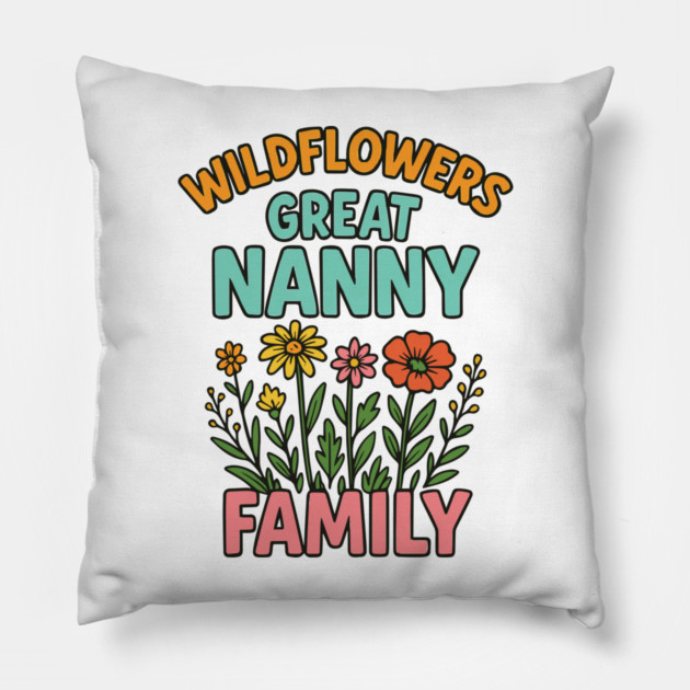 wildflower Great Nanny familt Pillow by Customer's Store 1