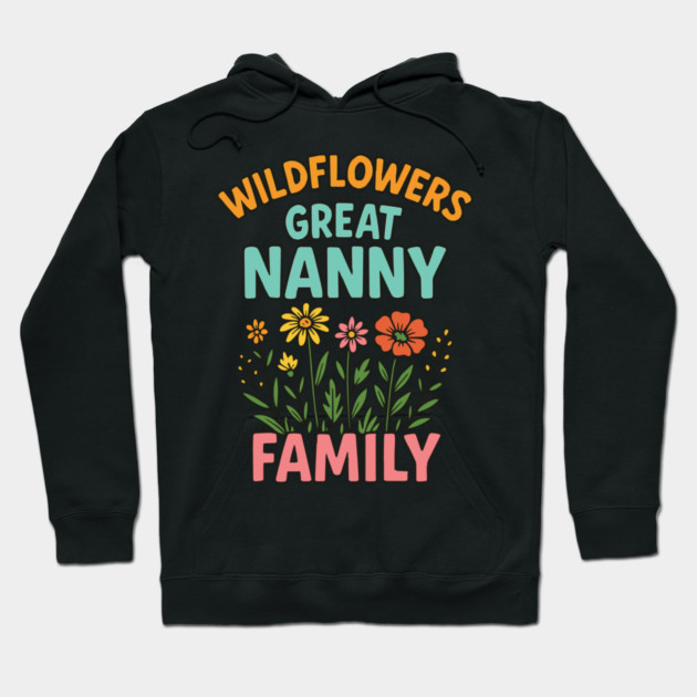 wildflower Great Nanny familt Hoodie by Customer's Store 1
