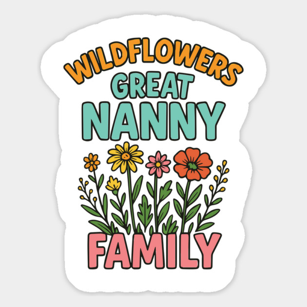 wildflower Great Nanny familt Magnet by Customer's Store 1