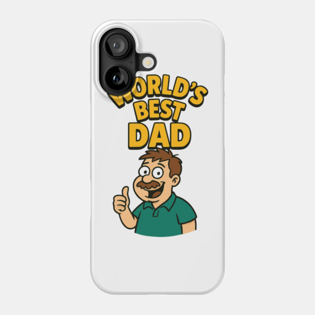 Worlds Best Dad Design for Dads Birthday,Fathers Day Phone Case by Customer's Store 1