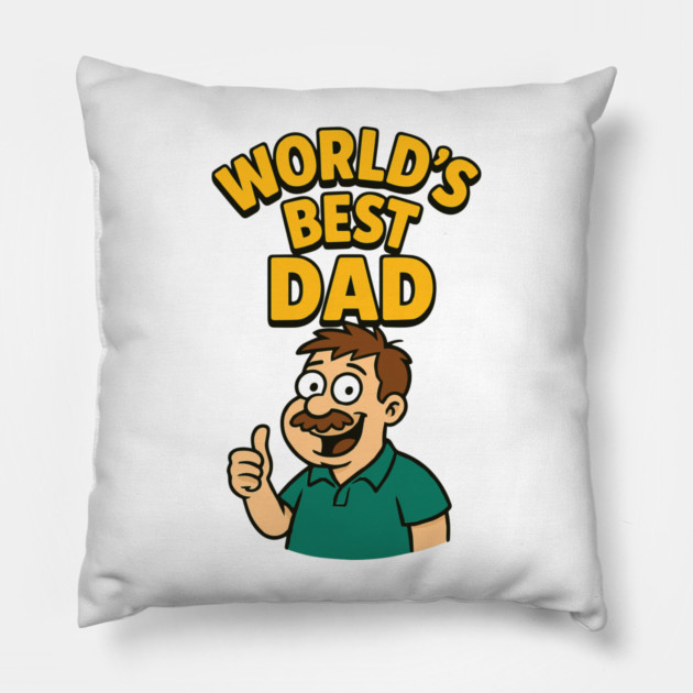 Worlds Best Dad Design for Dads Birthday,Fathers Day Pillow by Customer's Store 1