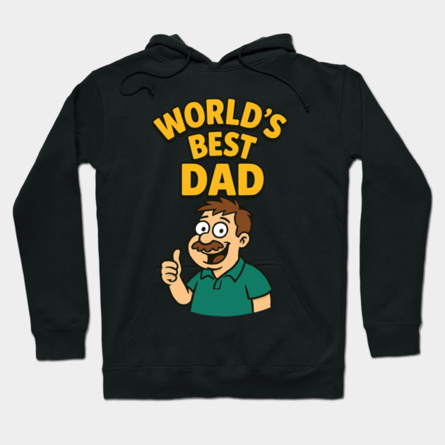 Worlds Best Dad Design for Dads Birthday,Fathers Day Hoodie by Customer's Store 1