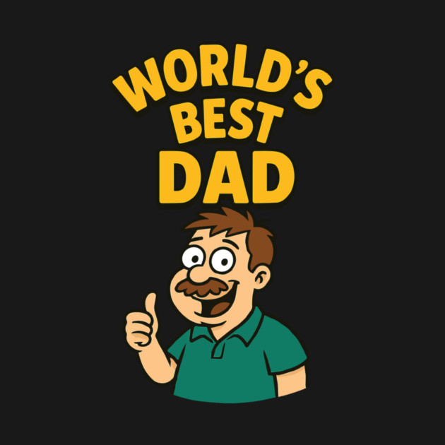 Worlds Best Dad Design for Dads Birthday,Fathers Day by Customer's Store 1