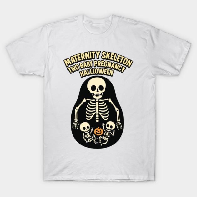 Maternity Skeleton Two Baby Pregnancy Announcement Halloween T-Shirt by Customer's Store 1