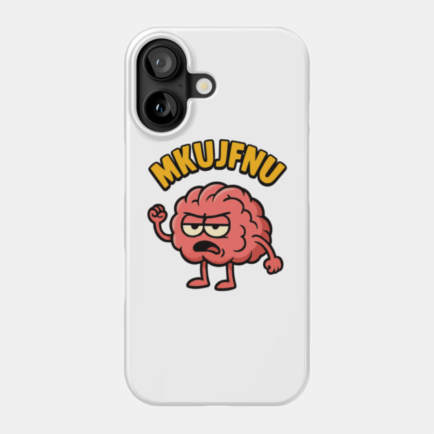 mkujfnu brain quote deisgn Phone Case by Customer's Store 1