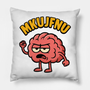 mkujfnu brain quote deisgn Pillow