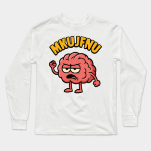mkujfnu brain quote deisgn Long Sleeve T-Shirt