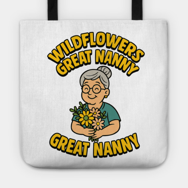 Wildflowers Great Nanny Tote by Customer's Store 1
