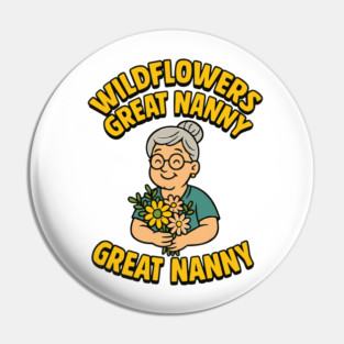 Wildflowers Great Nanny Pin