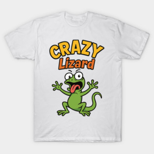 funny CRAZY Lizard T-Shirt