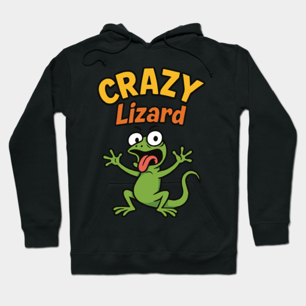 funny CRAZY Lizard Hoodie by Customer's Store 1