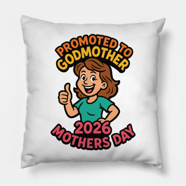 Promoted To Godmother 2026 Mothers Day Pillow by Customer's Store 1