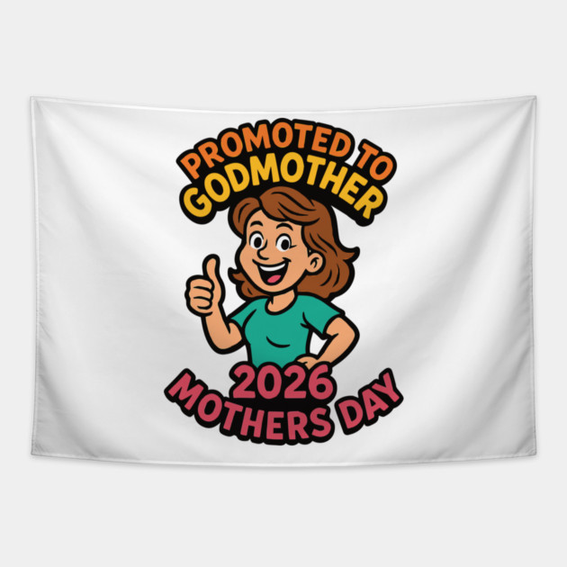 Promoted To Godmother 2026 Mothers Day Tapestry by Customer's Store 1